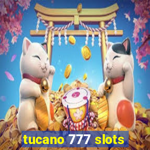 tucano 777 slots